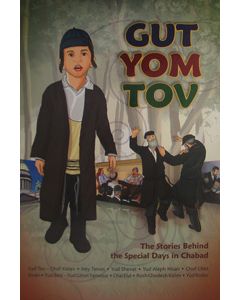 Gut Yom Tov - The Stories Behind the Special Days in Chabad