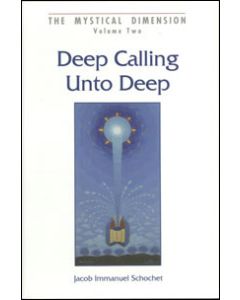 Deep Calling Unto Deep, The Mystical Dimension Series #2