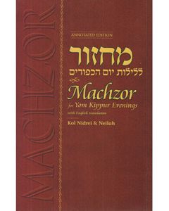 Machzor for Yom Kippur Evenings - Annotated Edition