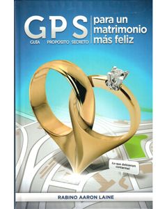 GPS (Guide-Purpose-Secret) for a Happier Marriage - Spanish - GPS (Gu?a-Prop?sito-Secreto) para un matrimonio m?s feliz